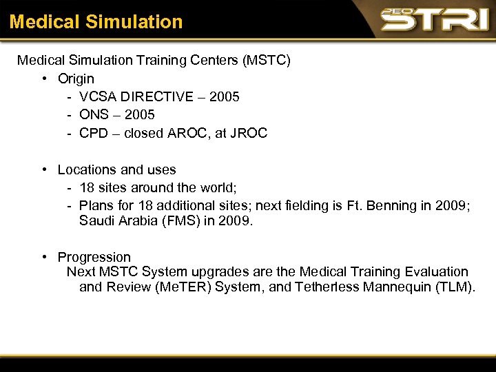 Medical Simulation Training Centers (MSTC) • Origin VCSA DIRECTIVE – 2005 ONS – 2005