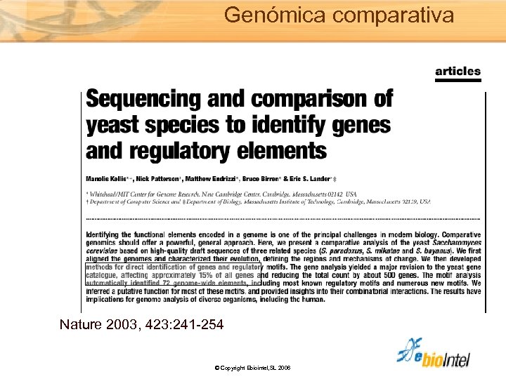 Genómica comparativa Nature 2003, 423: 241 -254 © Copyright Ebiointel, SL 2006 