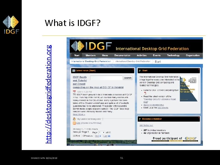 http: //desktopgridfederation. org What is IDGF? DEGISCO WP 4 19/03/2018 31 31 