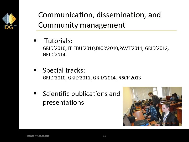 Communication, dissemination, and Community management § Tutorials: GRID’ 2010, IT-EDU’ 2010, DICR’ 2010, PAVT’