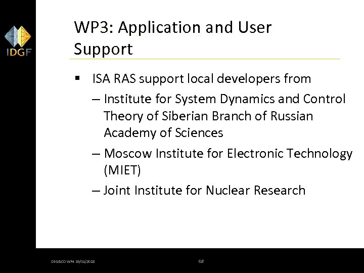 WP 3: Application and User Support § ISA RAS support local developers from –