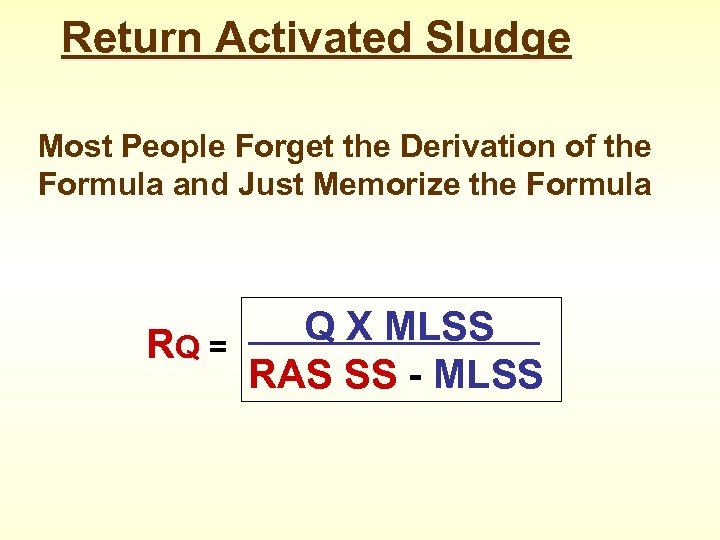 Return Activated Sludge Most People Forget the Derivation of the Formula and Just Memorize