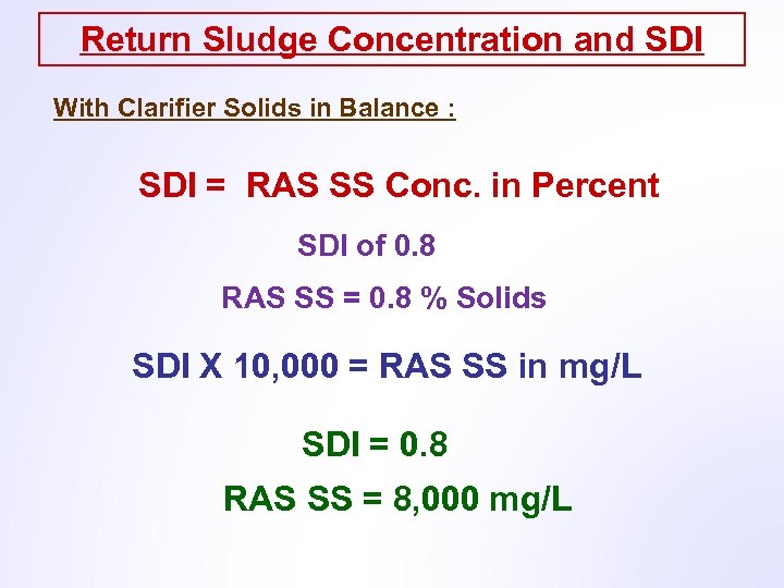 Return Sludge Concentration and SDI With Clarifier Solids in Balance : SDI = RAS