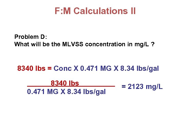 F: M Calculations II Problem D: What will be the MLVSS concentration in mg/L