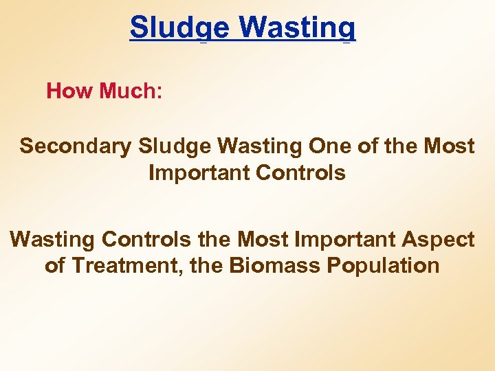Sludge Wasting How Much: Secondary Sludge Wasting One of the Most Important Controls Wasting