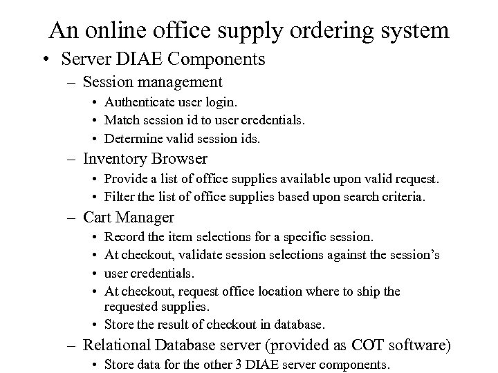 An online office supply ordering system • Server DIAE Components – Session management •