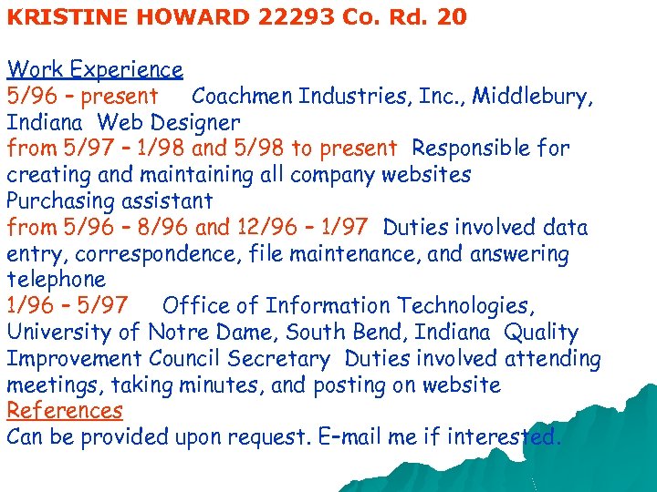 KRISTINE HOWARD 22293 Co. Rd. 20 Work Experience 5/96 – present Coachmen Industries, Inc.