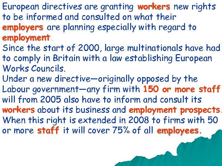 European directives are granting workers new rights to be informed and consulted on what