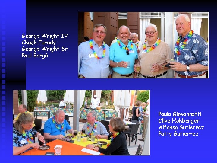George Wright IV Chuck Furedy George Wright Sr Paul Bergé Paula Giovannetti Clive Hohberger