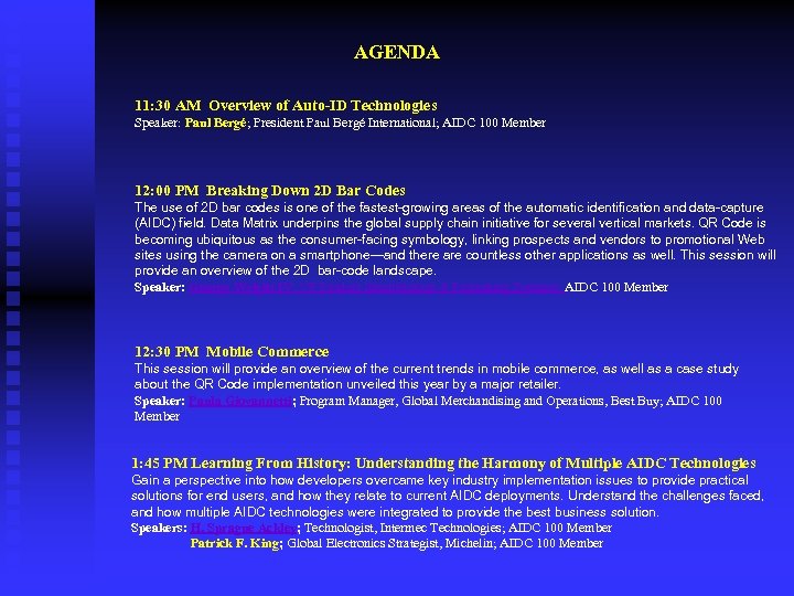 AGENDA 11: 30 AM Overview of Auto-ID Technologies Speaker: Paul Bergé; President Paul Bergé