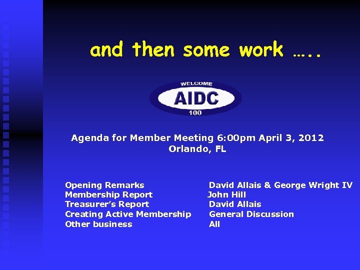 and then some work …. . Agenda for Member Meeting 6: 00 pm April