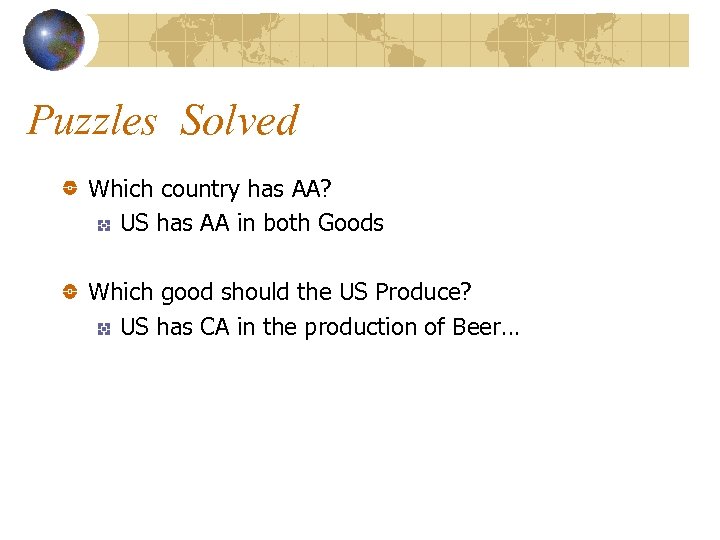 Puzzles Solved Which country has AA? US has AA in both Goods Which good