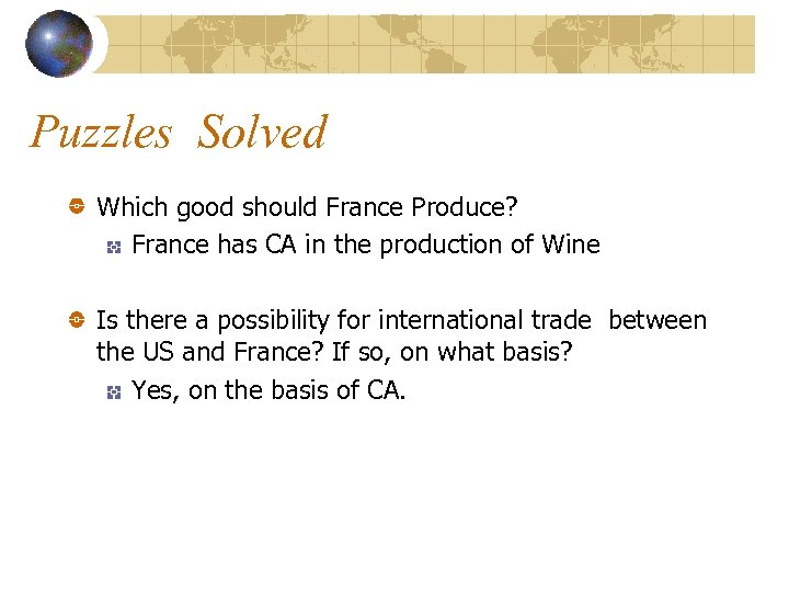 Puzzles Solved Which good should France Produce? France has CA in the production of