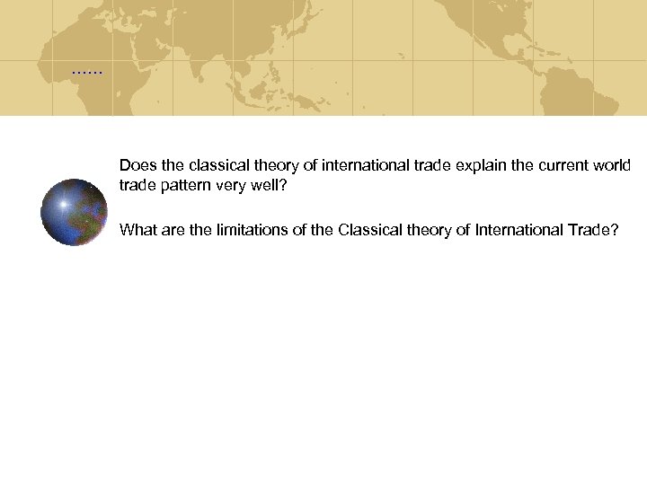 …… Does the classical theory of international trade explain the current world trade pattern