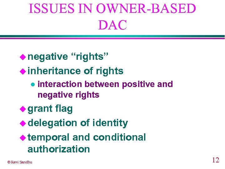 ISSUES IN OWNER-BASED DAC u negative “rights” u inheritance of rights l interaction between