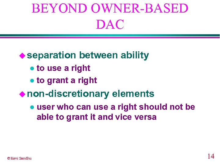 BEYOND OWNER-BASED DAC u separation between ability to use a right l to grant