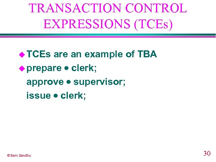 TRANSACTION CONTROL EXPRESSIONS (TCEs) u TCEs are an example of TBA u prepare clerk;