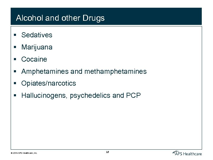 Alcohol and other Drugs § Sedatives § Marijuana § Cocaine § Amphetamines and methamphetamines