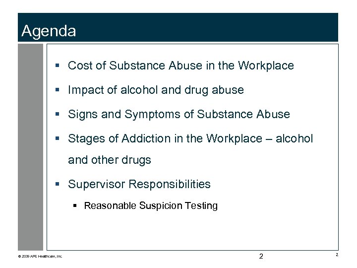 Agenda § Cost of Substance Abuse in the Workplace § Impact of alcohol and