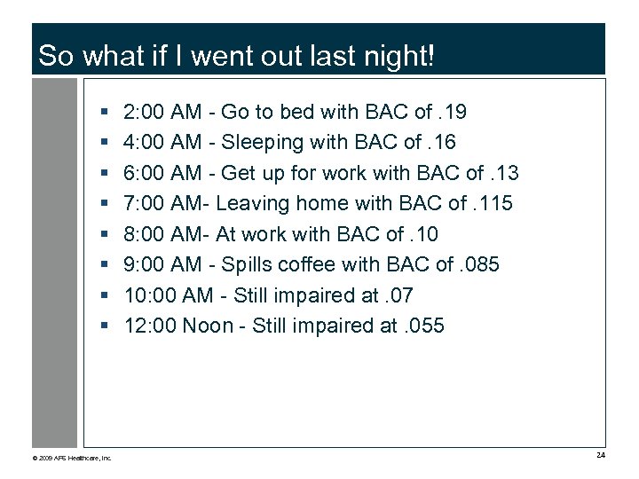 So what if I went out last night! § § § § © 2009