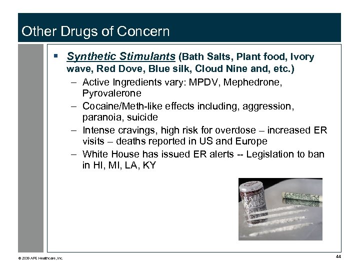 Other Drugs of Concern § Synthetic Stimulants (Bath Salts, Plant food, Ivory wave, Red