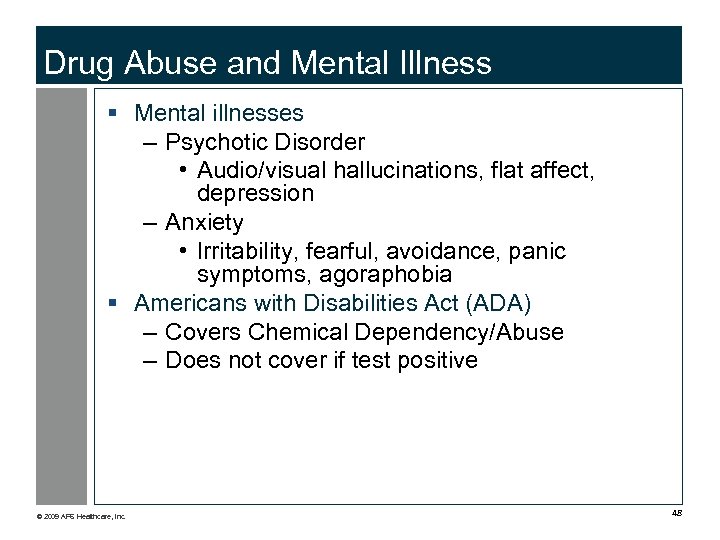 Drug Abuse and Mental Illness § Mental illnesses – Psychotic Disorder • Audio/visual hallucinations,