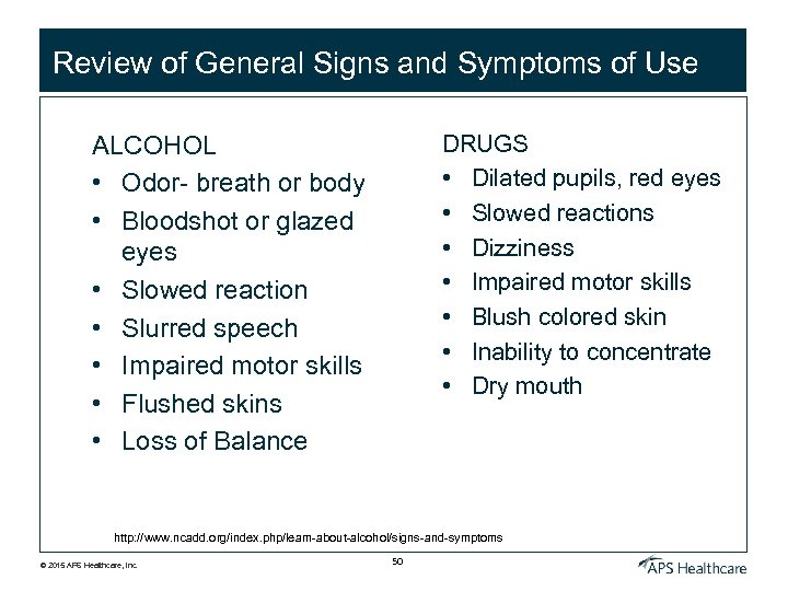 Review of General Signs and Symptoms of Use DRUGS • Dilated pupils, red eyes