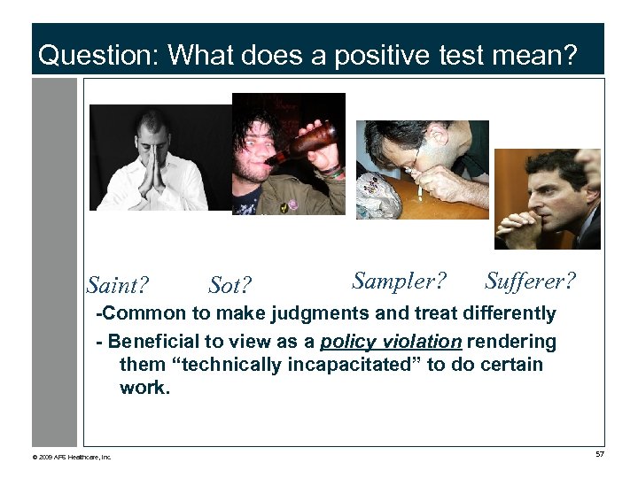 Question: What does a positive test mean? Saint? Sot? Sampler? Sufferer? -Common to make