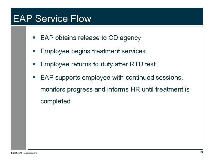 EAP Service Flow § EAP obtains release to CD agency § Employee begins treatment