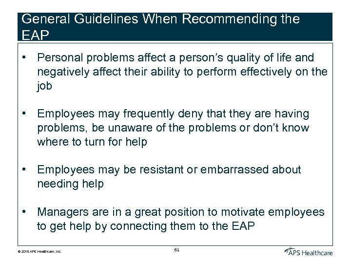 General Guidelines When Recommending the EAP • Personal problems affect a person’s quality of