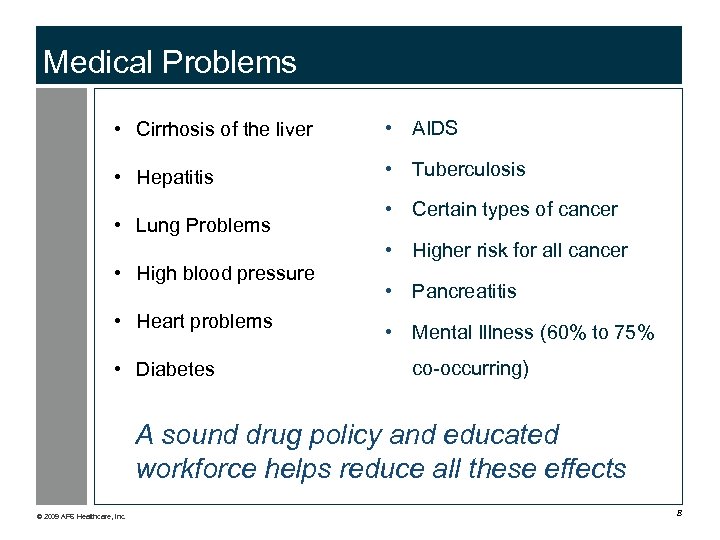 Medical Problems • Cirrhosis of the liver • AIDS • Hepatitis • Tuberculosis •
