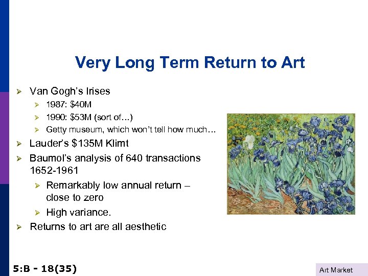 Very Long Term Return to Art Ø Van Gogh’s Irises Ø Ø Ø 1987: