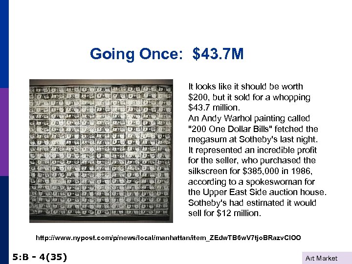 Going Once: $43. 7 M It looks like it should be worth $200, but