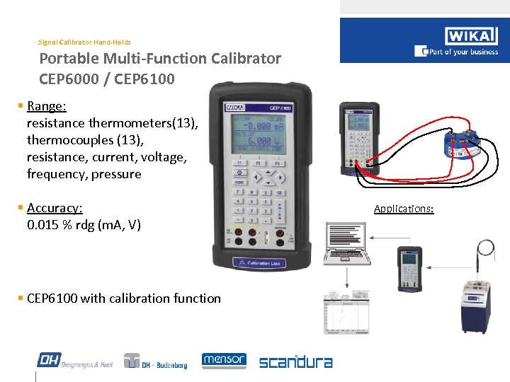 Signal Calibrator Hand-Helds Portable Multi-Function Calibrator CEP 6000 / CEP 6100 § Range: resistance