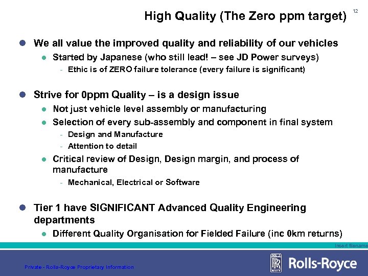 High Quality (The Zero ppm target) 12 l We all value the improved quality