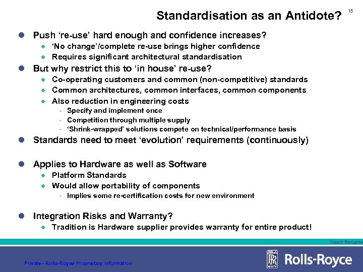 Standardisation as an Antidote? 15 l Push ‘re-use’ hard enough and confidence increases? l