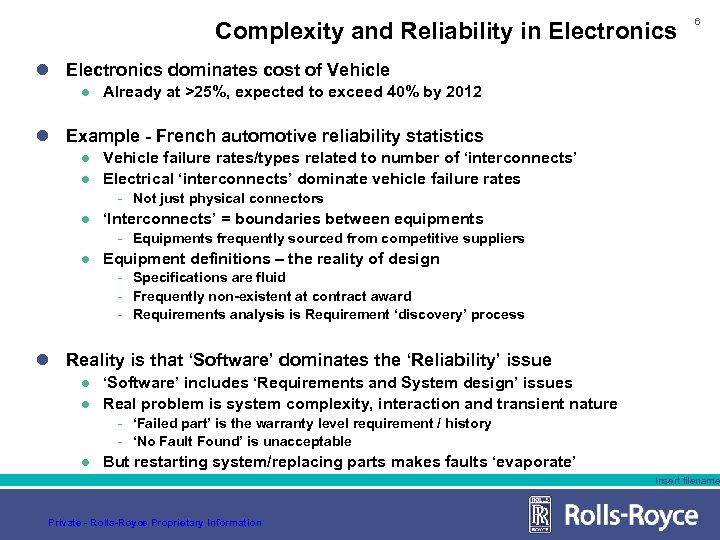 Complexity and Reliability in Electronics 6 l Electronics dominates cost of Vehicle l Already