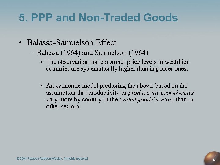 5. PPP and Non-Traded Goods • Balassa-Samuelson Effect – Balassa (1964) and Samuelson (1964)