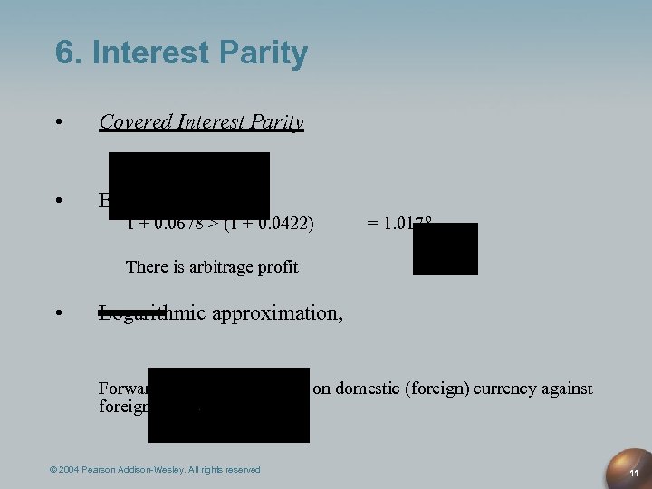 6. Interest Parity • Covered Interest Parity • Example: 1 + 0. 0678 >