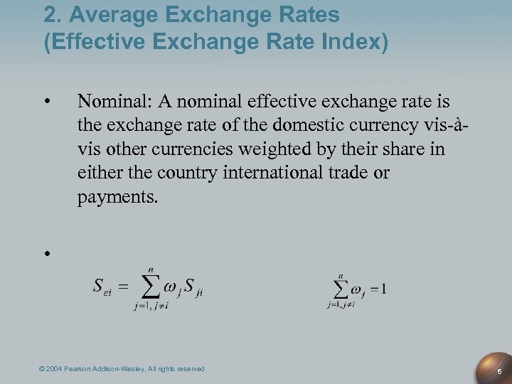 2. Average Exchange Rates (Effective Exchange Rate Index) • Nominal: A nominal effective exchange