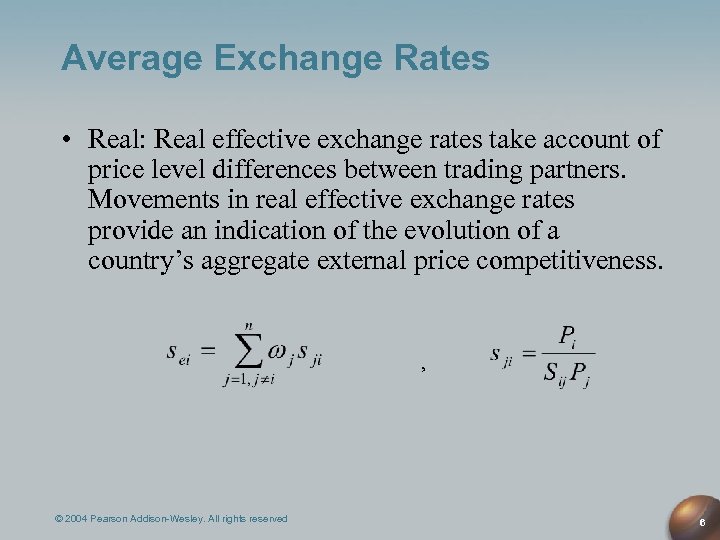 Average Exchange Rates • Real: Real effective exchange rates take account of price level