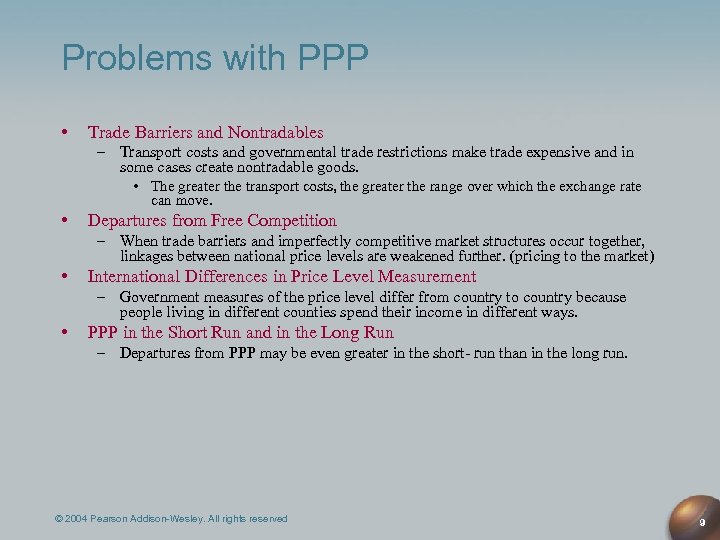 Problems with PPP • Trade Barriers and Nontradables – Transport costs and governmental trade