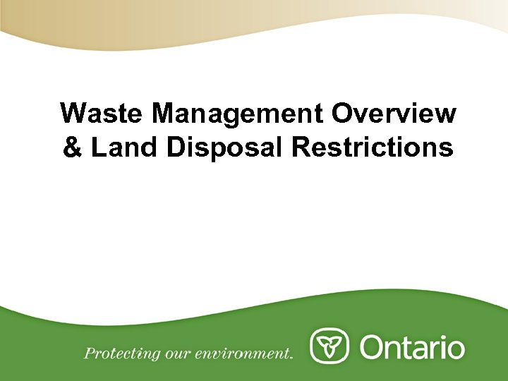 Waste Management Overview & Land Disposal Restrictions 