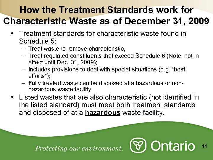 How the Treatment Standards work for Characteristic Waste as of December 31, 2009 •