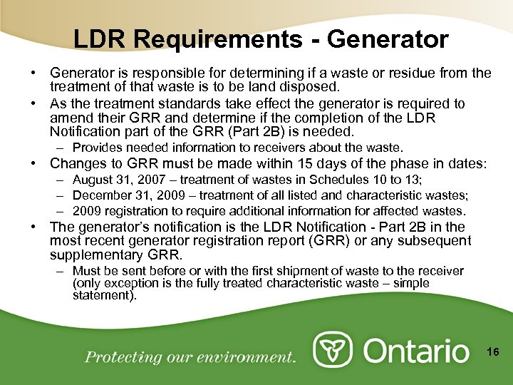 LDR Requirements - Generator • Generator is responsible for determining if a waste or