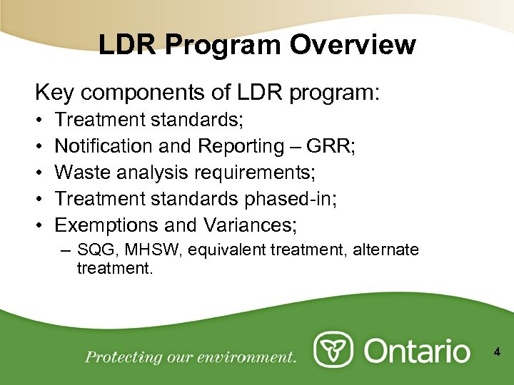 LDR Program Overview Key components of LDR program: • • • Treatment standards; Notification