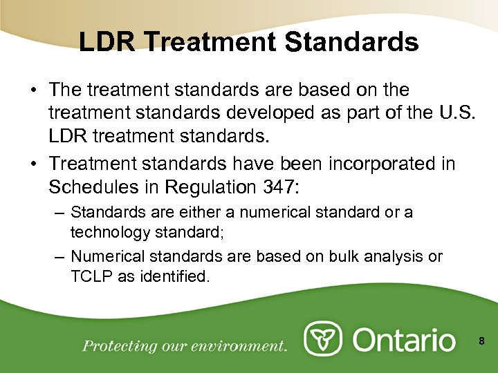 LDR Treatment Standards • The treatment standards are based on the treatment standards developed