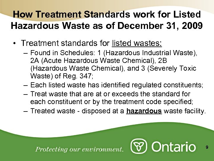 How Treatment Standards work for Listed Hazardous Waste as of December 31, 2009 •