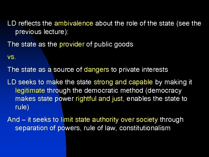 LD reflects the ambivalence about the role of the state (see the previous lecture):