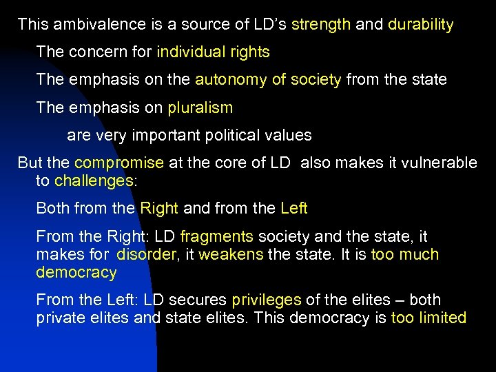 This ambivalence is a source of LD’s strength and durability The concern for individual